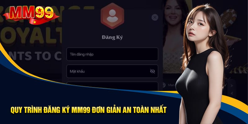 Hướng Dẫn Đăng Ký & Đăng Nhập mm99 An Toàn, Hiệu Quả